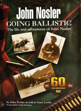 Load image into Gallery viewer, NOSLER Going Ballistic by John Nosler
